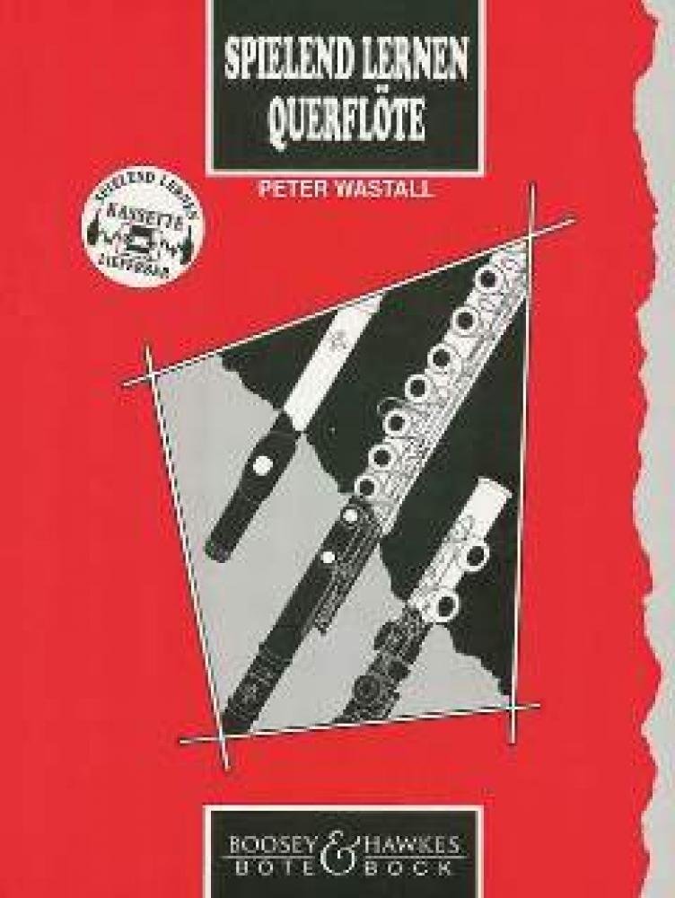 Spielend Lernen Querflöte: Deutsche Ausgabe von "Learn As You Play Flute". Flöte. Sheet Music