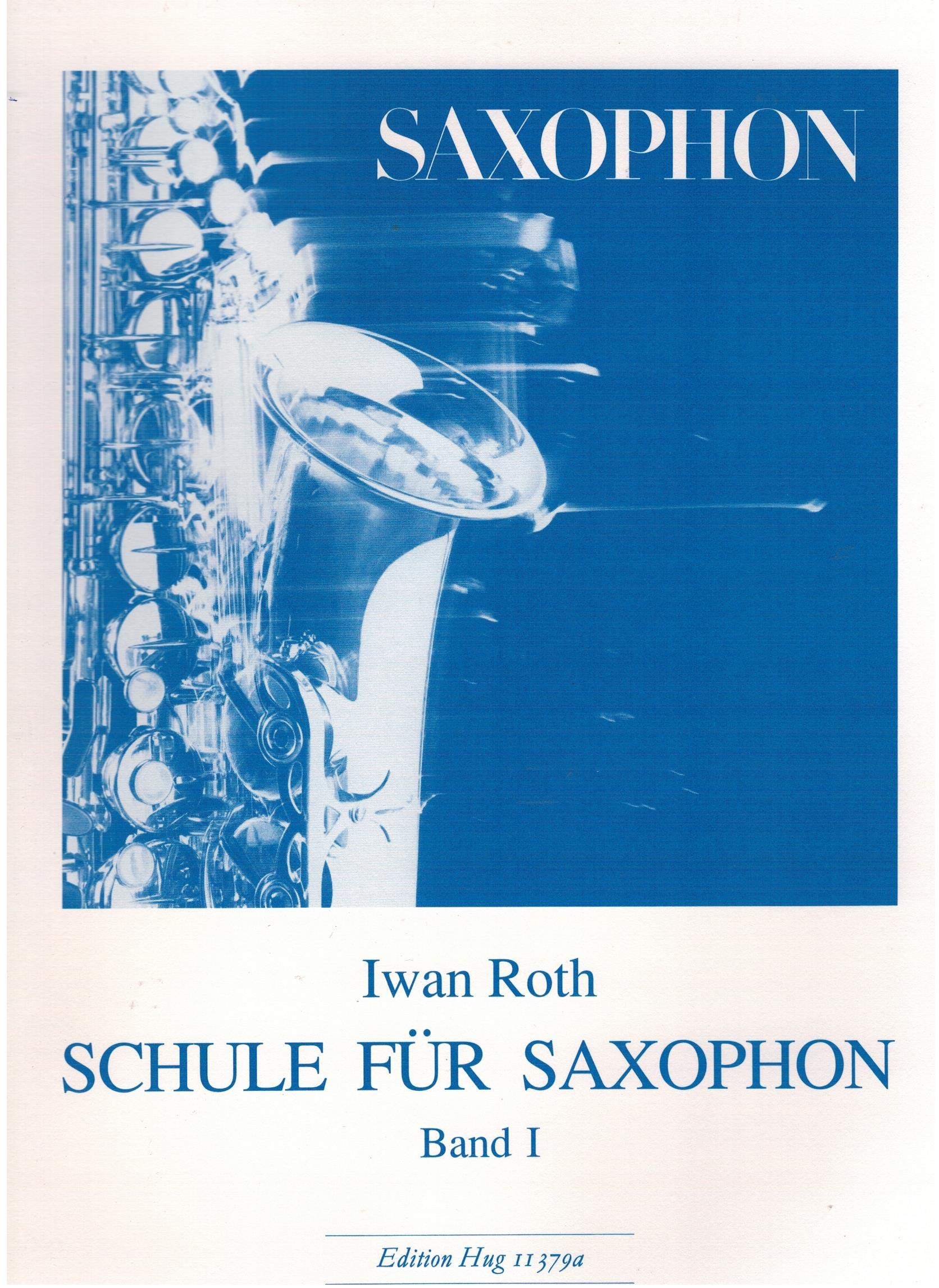 Schule 'Schule für Saxophon 1' Iwan Roth HUG Verlag 11379a Music