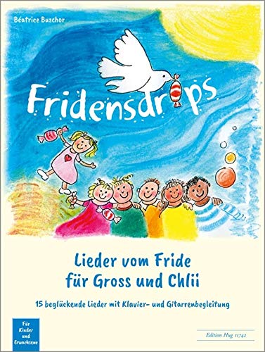 Buschor, Béatrice: Fridensdrops - Lieder vom Fride für Gross und Chlii für Gesang und Klavier (Gitarre) Liederbuch Books