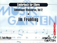 Musikgarten Phase 2 - "Im Frühling": Teil 2. Liederbuch. (Musikgarten, Teil 2) Books