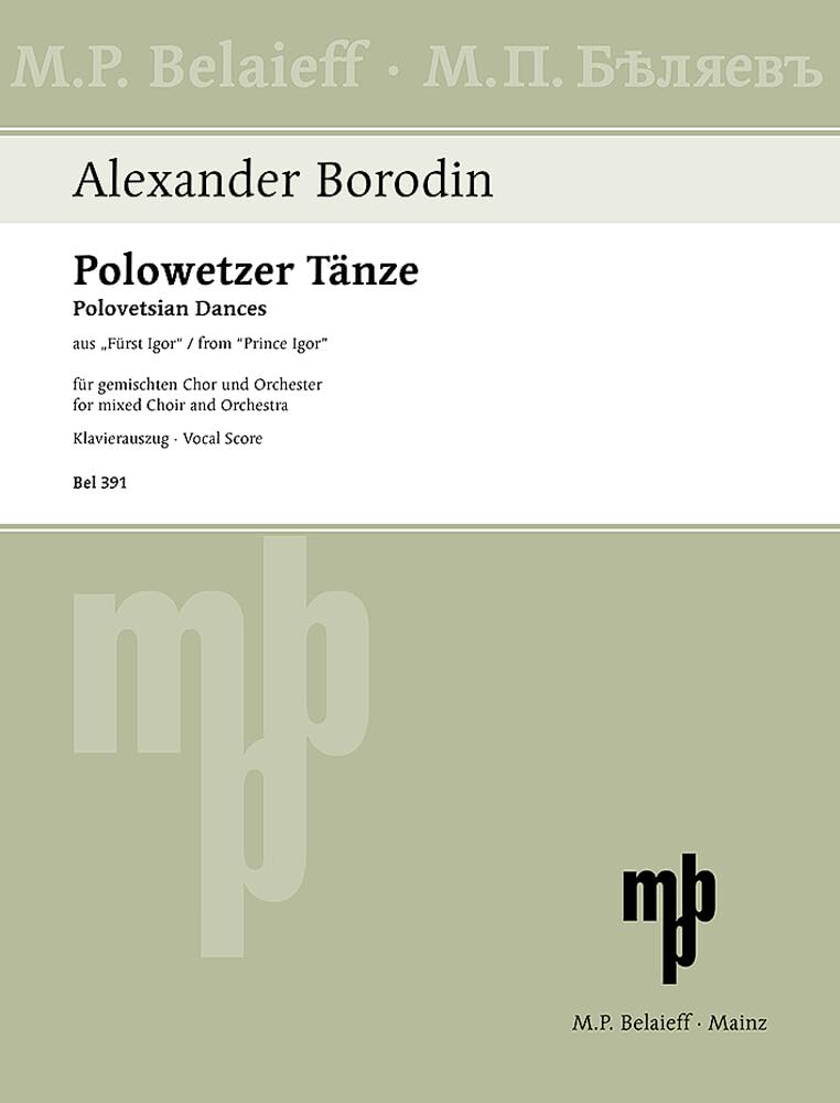 Polowetzer Tänze: aus "Fürst Igor". gemischter Chor (SATB) und Orchester. Klavierauszug. Sheet Music