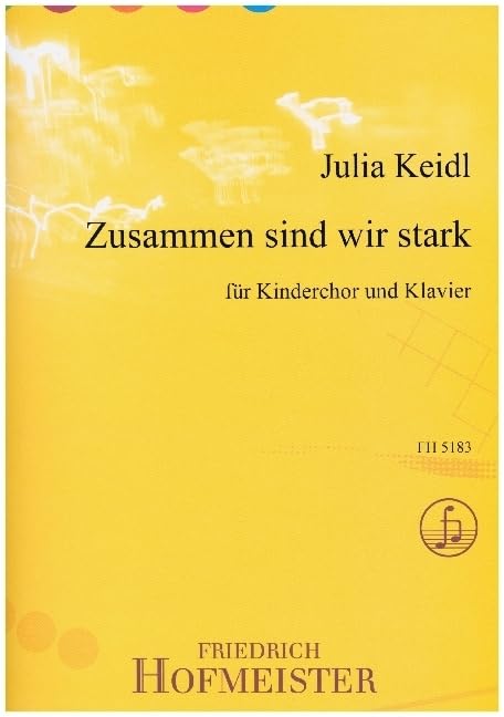 Zusammen sind wir stark: für Kinderchor und Klavier Classics
