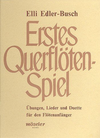 Ersten Querflötenspiel: Übungen, Lieder und Duette für Flötenanfänger. Flöte. Schülerheft. Sheet Music