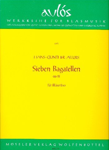 Sieben Bagatellen: 218. op. 18. Flöte, Klarinette und Fagott (Horn) oder 2 Klarinetten und Fagott. Partitur und Stimmen. (Aulós, Band 218) Sheet Music