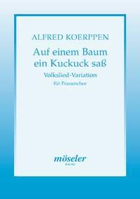 Auf einem Baum ein Kuckuck sass: Volksliedvariation. Frauenchor (SSAA). Chorpartitur. Sheet Music