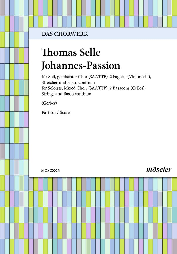 Johannes-Passion: 26. Soli, gemischter Chor (SAATTB), 2 Fagotte (Violoncelli), Streicher und Basso continuo. Partitur. (Das Chorwerk, Band 26) Sheet Music