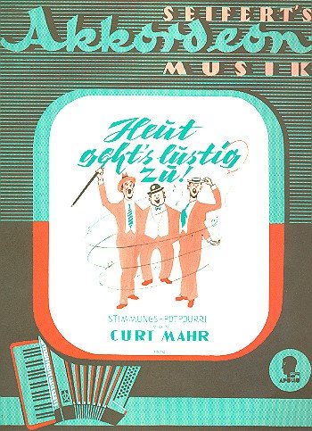 Heut geht's lustig zu!: Stimmungs-Potpourri. Akkordeon. Sheet Music