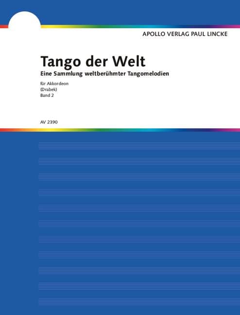Tango der Welt: Eine Sammlung weltberühmter Tangomelodien. Band 2. Akkordeon mit 2. Stimme ad libitum. Sheet Music