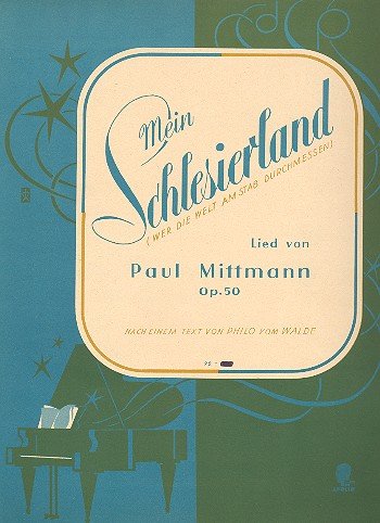 Mein Schlesierland: "Wer die Welt am Stab durchmessen". Lied. op. 50. Singstimme und Klavier. mittel. Sheet Music