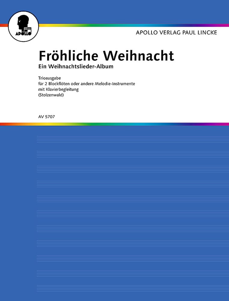 Fröhliche Weihnacht: Ein Weihnachtslieder-Album. 2 Sopran-Blockflöten (Violinen/Mandolinen) und Klavier. Sheet Music