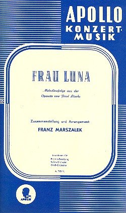 Frau Luna: Melodienfolge aus der gleichnamigen Operette. Salonorchester. Klavierdirektion und Stimmen. Sheet Music