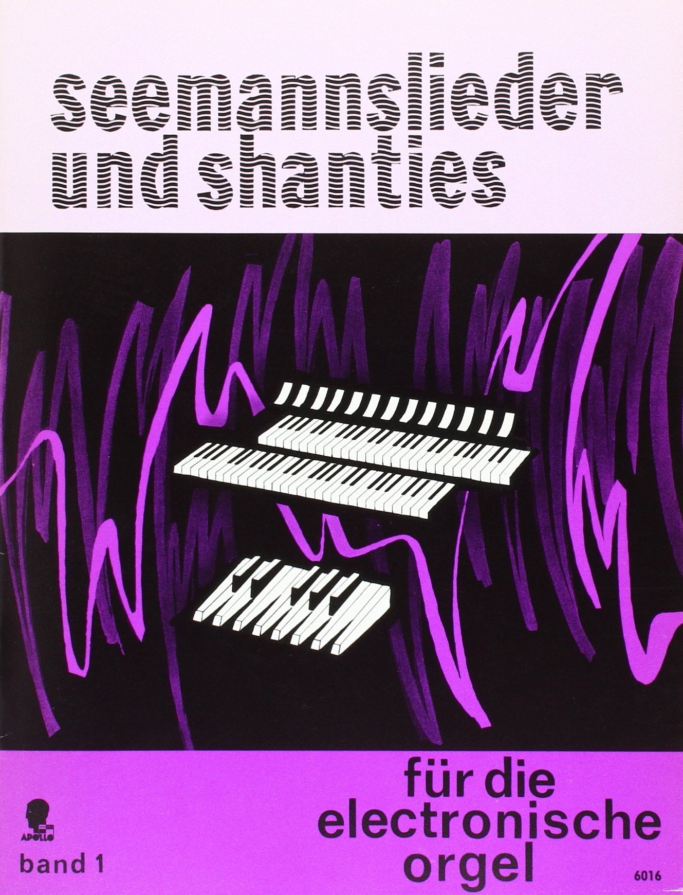 Seemannslieder und Shanties: mit deutschen Texten. Band 1. Elektro-Orgel. Sheet Music
