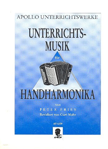 Unterrichtsmusik: mit übergelegter 2. Stimme für das Zusammenspiel von Lehrer und Schüler von Peter Fries. Revidiert von Curt Mahr. diatonische Handharmonika mit überlegter 2. Stimme. Sheet Music