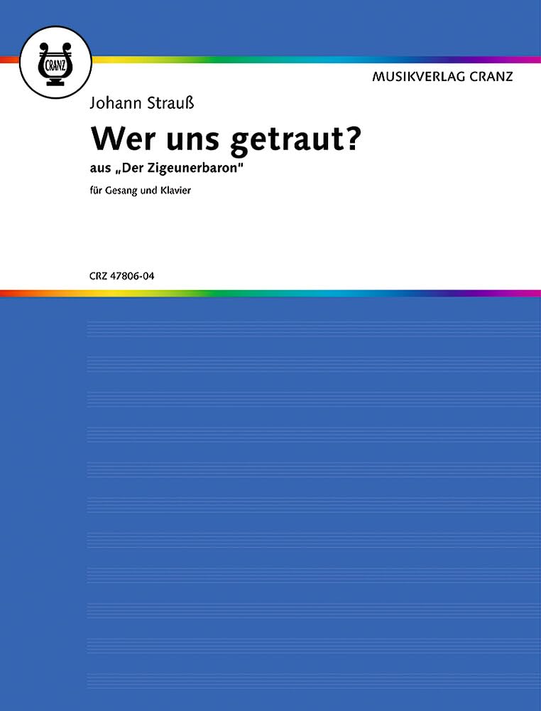 Wer uns getraut: aus "Der Zigeunerbaron". Gesang und Klavier. Sheet Music