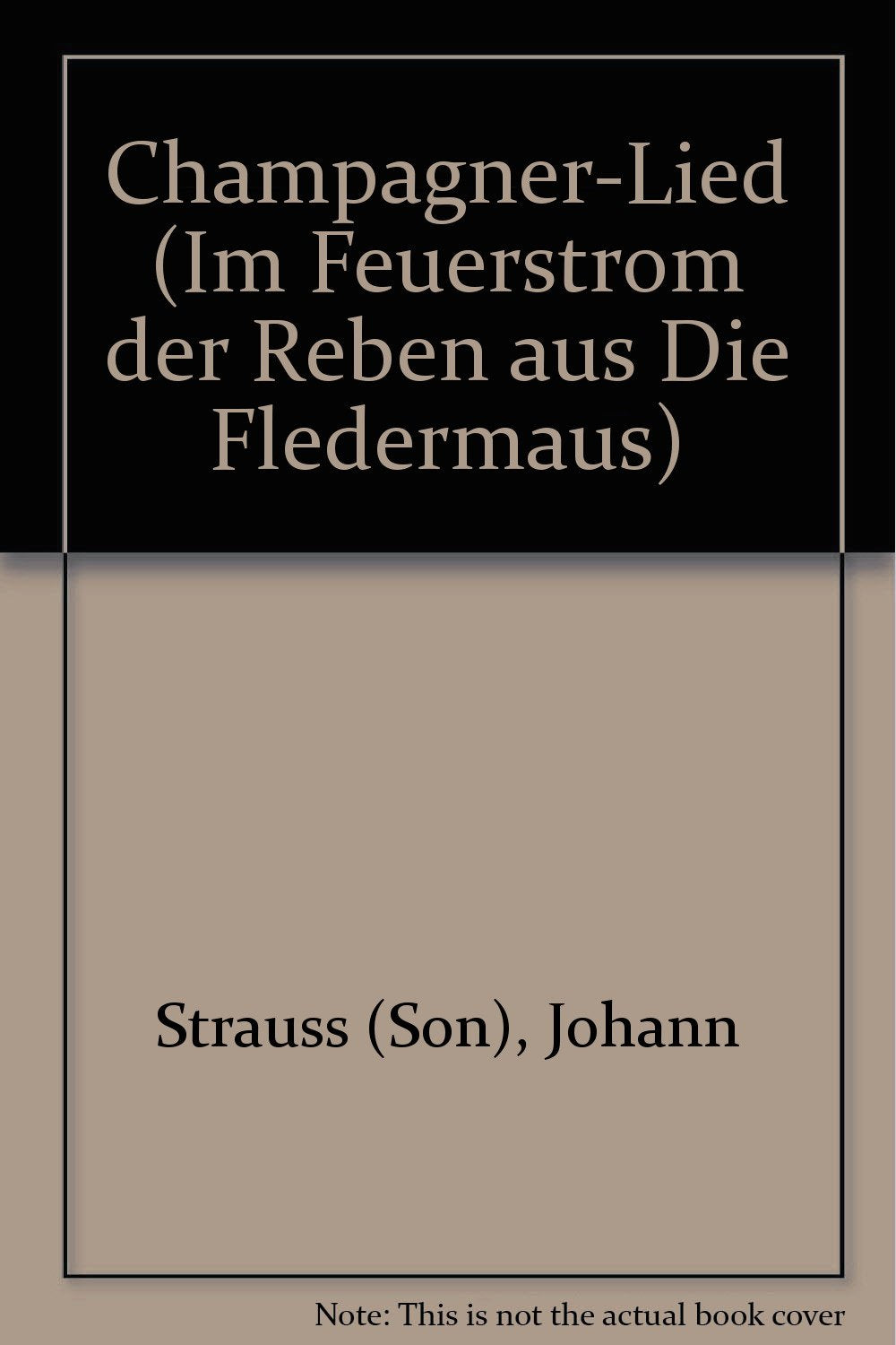 Champagner-Lied: "Im Feuerstrom der Reben" aus "Die Fledermaus". gemischter Chor (SATB) und Klavier. Partitur. Sheet Music