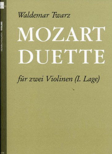 Mozart-Duette, für 2 Violinen, Spielpartitur: 2-stimmig. 1. Lage Sheet Music