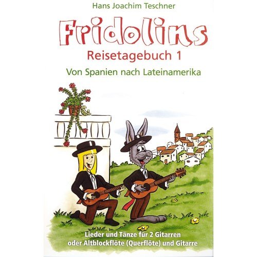 Heinrichshofen Verlag Fridolins Reisetagebuch 1 : von Spanien nach Lateinamerika für 2 Gitarren (Abfl und Gitarre) Books