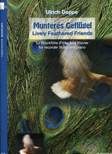 Munteres Geflügel, für Blockflöte (Flöte) und Klavier. Lively Feathered Friends, for recorder (flute) and piano Sheet Music