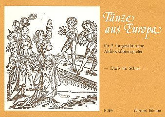 Tänze aus Europa: für 2 fortgeschrittene Altblockflötenspieler Books