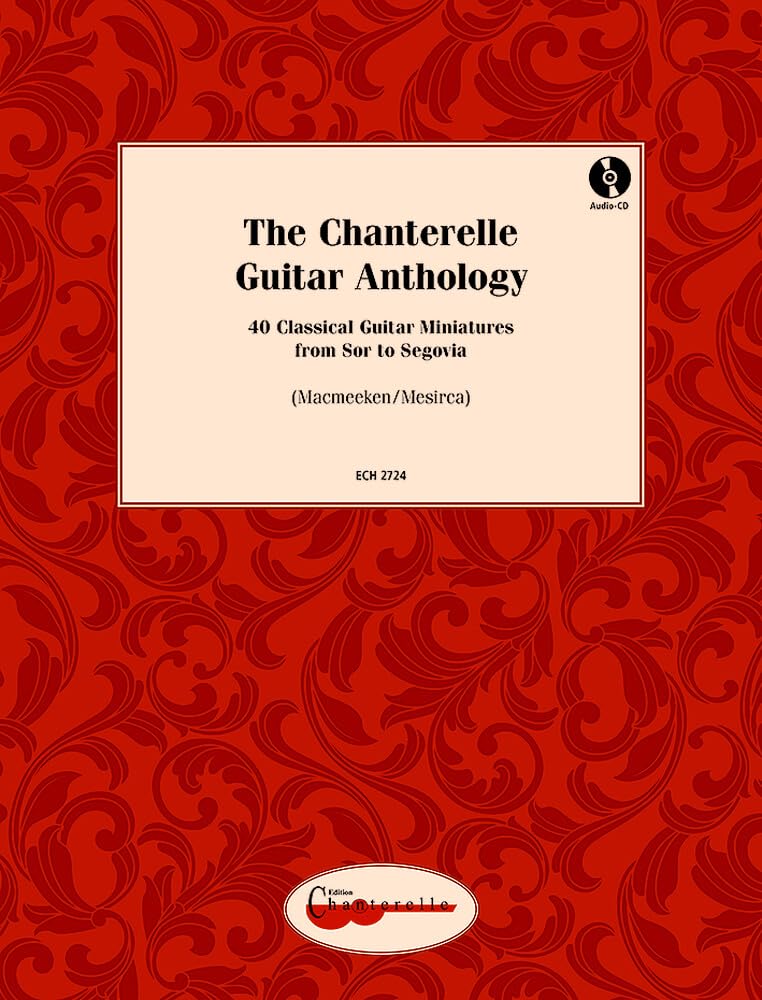 The Chanterelle Guitar Anthology: 40 Classical Guitar Miniatures from Sor to Segovia. guitar. book