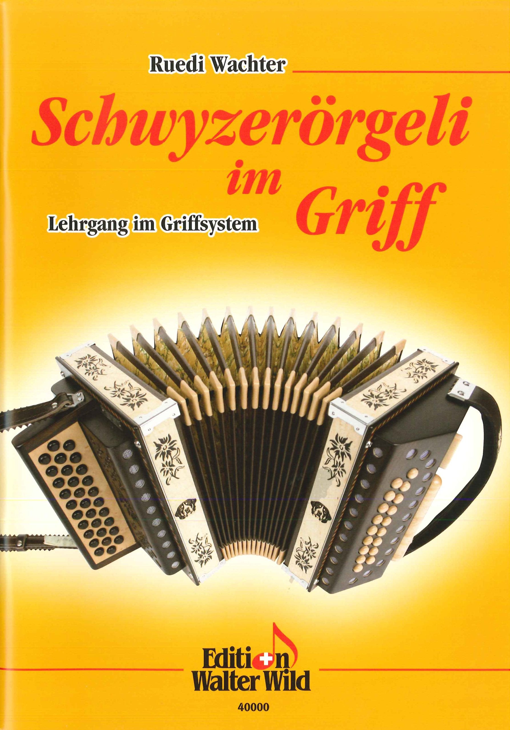 Schwyzerörgeli im Griff Lehrgang im Griffsystem für Schwyzerörgeli Arts & Music