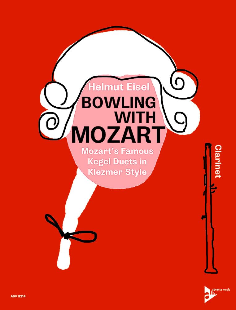 Bowling with Mozart: Mozarts berühmte Kegelduette (KV 487) in Klezmer-Bearbeitung. 2 Klarinetten in B. Spielbuch. Arts & Music