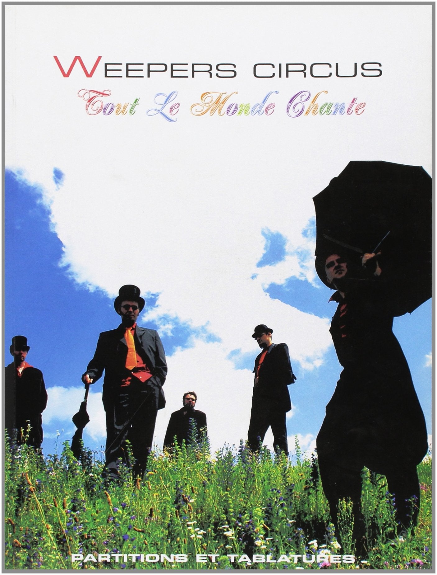Weepers Circus Tout le Monde Chante (chant + piano + accords et tablatures guitare) book