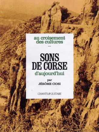 Au Croisement Des Cultures...Sons De Corse D'Aujorud'Hui Tab/Chant book