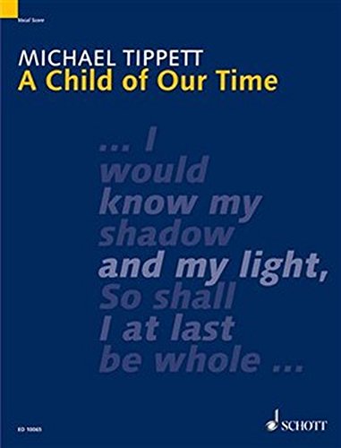 A Child of Our Time: Oratorium. gemischter Chor (SATB/SATB), Soli (SATB) und Orchester. Textbuch/Libretto. Sheet Music