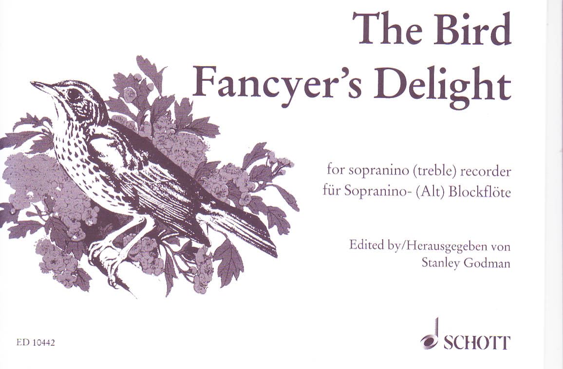 The Bird Fancyer's Delight: Directions Concerning after Teaching of all Sorts of Song-Birds. Sopranino- oder Alt-Blockflöte. Sheet Music