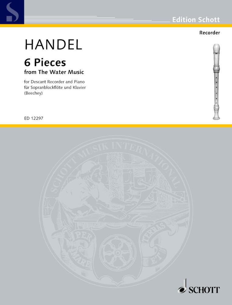 6 Pieces: from "The Water Music". Sopran-Blockflöte und Klavier. (Edition Schott) Sheet Music