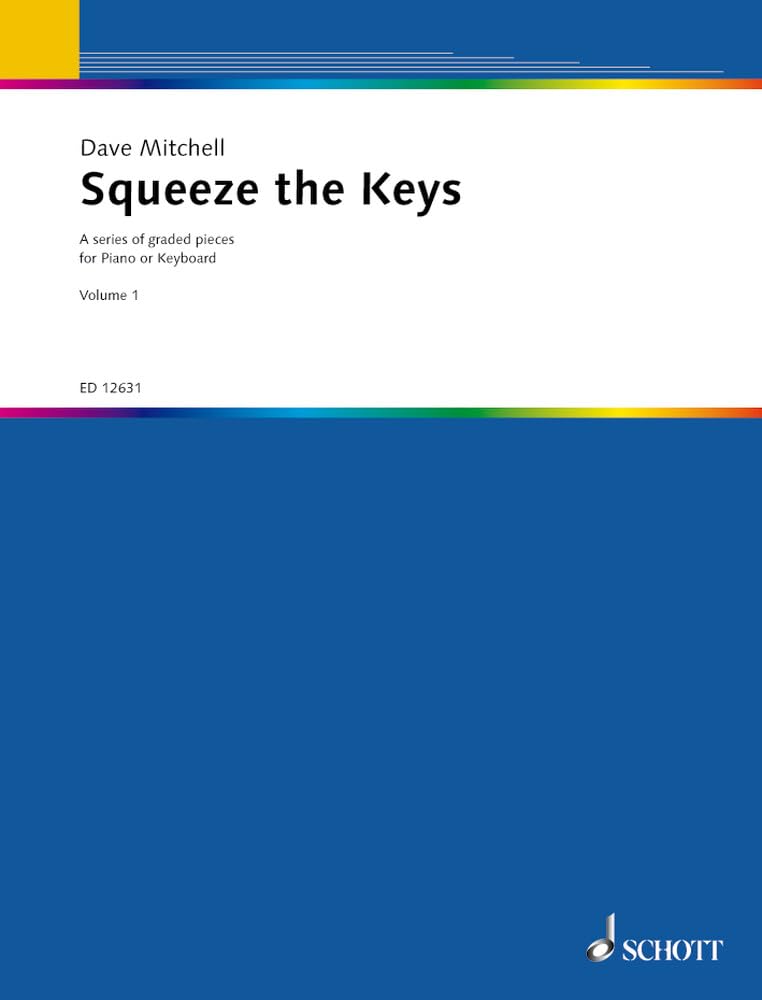Squeeze the Keys: Eine Reihe von Originalstücken unterschiedlichen Schwierigkeitsgrads. Mit Improvisations- und Kompositionsvorschlägen. Vol. 1. Klavier (auch 4-hd.) oder Keyboard. Sheet Music