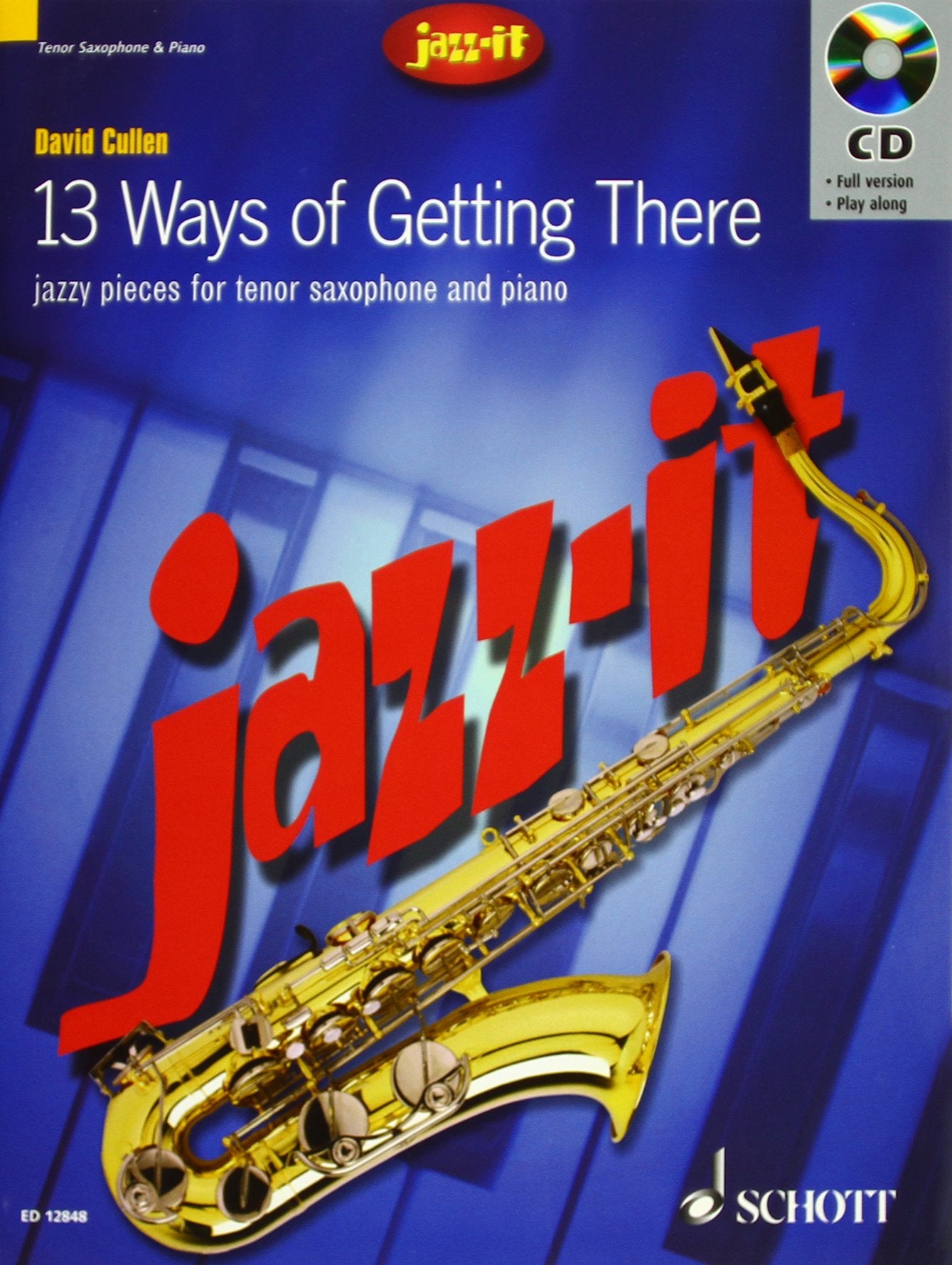 13 Ways of Getting There: Jazzy Pieces. Tenor-Saxophon und Klavier. Ausgabe mit CD. (Jazz-It) Sheet Music