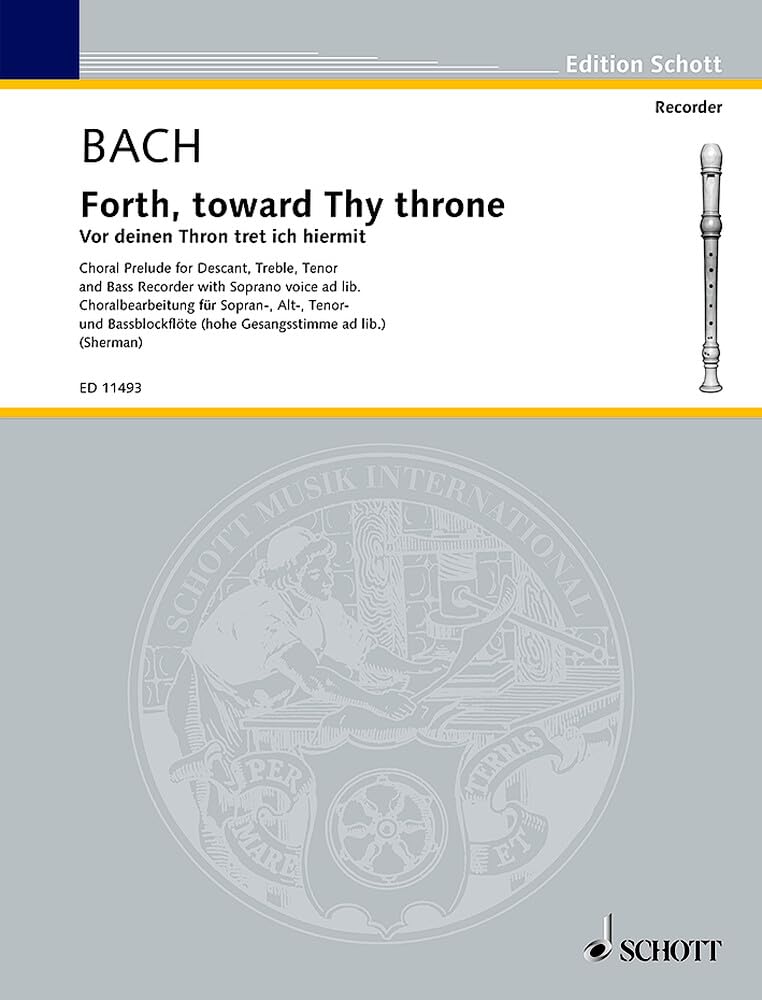 Vor Deinen Thron: Choralvorspiel. BWV 668. 4 Blockflöten (SATB); Singstimme (Sopran) ad libitum. Partitur und Stimmen. (Edition Schott) Sheet Music