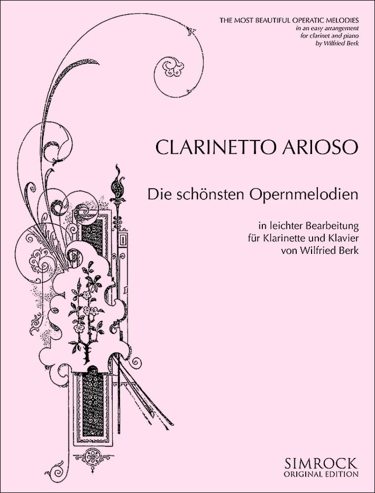 Clarinetto Arioso: Die schönsten Opernmelodien. Klarinette und Klavier. Sheet Music