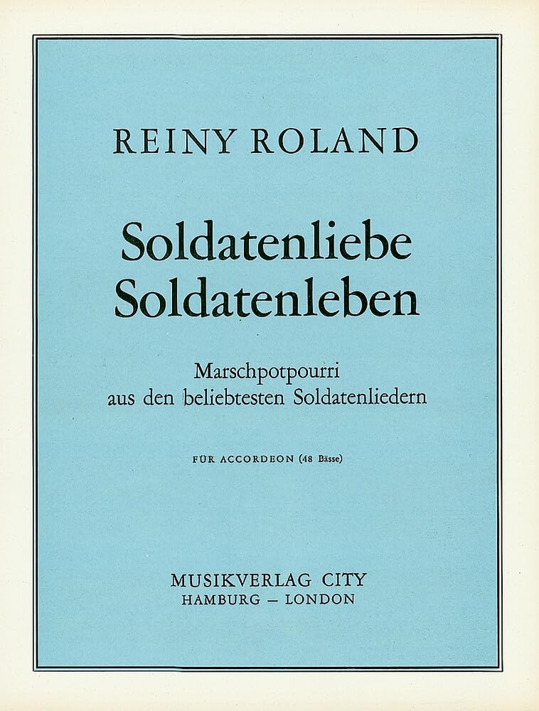 Soldatenliebe - Soldatenleben: Marschpotpourri aus den beliebtesten Soldatenliedern. Akkordeon (mit Text). Sheet Music