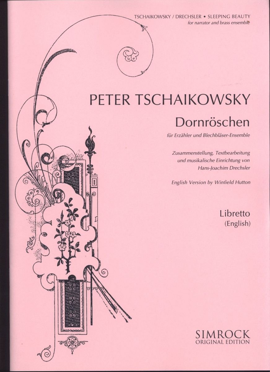 Dornröschen: Bearbeitung für Erzähler und Blechbläser-Ensemble. 4 Trompeten, 2 Hörner, Posaune und Sprecher. Textbuch/Libretto. (Simrock Original Edition) Film, Art & Culture