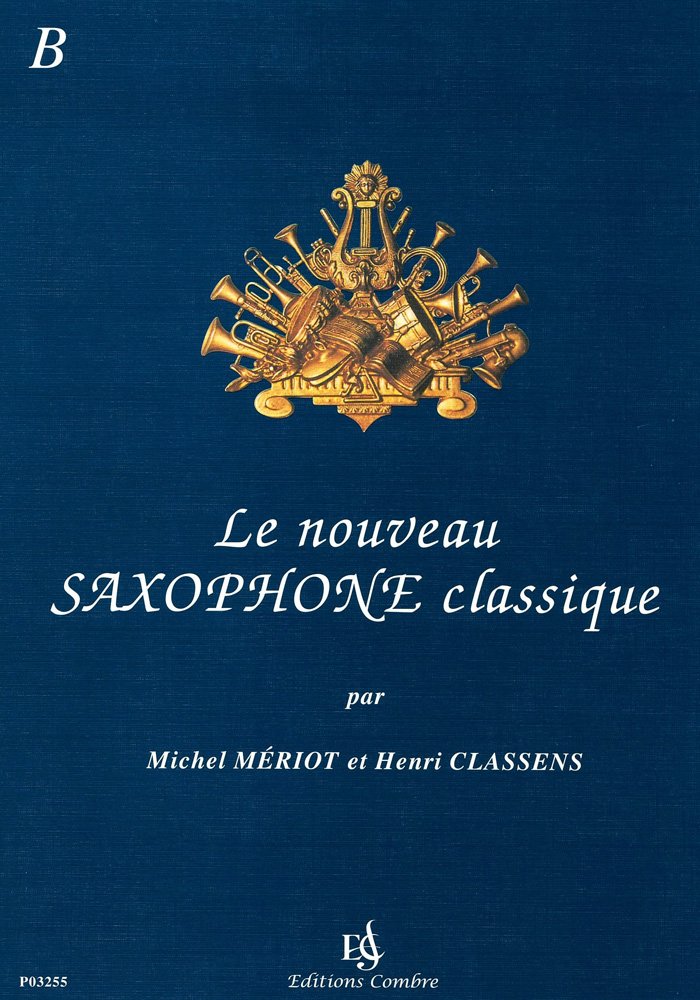 LE NOUVEAU SAXOPHONE CLASSIQUE VOL.B --- SAXOPHONE ET PIANO Sheet Music