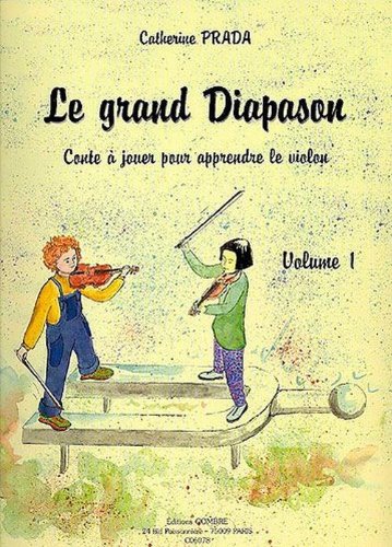 LE GRAND DIAPASON VOL.1 CONTE A JOUER POUR APPRENDRE LE VIOLON --- VIOLON Sheet Music