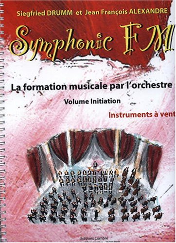 SYMPHONIC FM INITIATION : ELEVE : INSTRUMENTS A VENT --- FORMATION MUSICALE Sheet Music