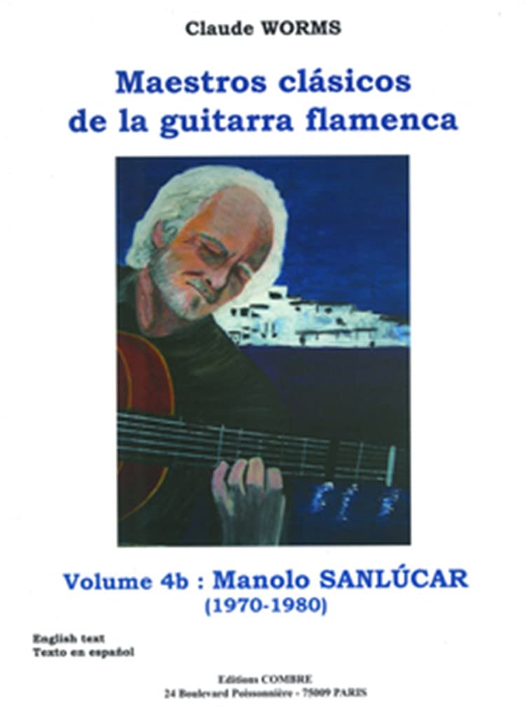 MAESTROS CLASICOS DE LA GUITARRA FLAMENCA VOL.4B : MANOLO SANLUCAR --- GUITARE FLAMENCA Books