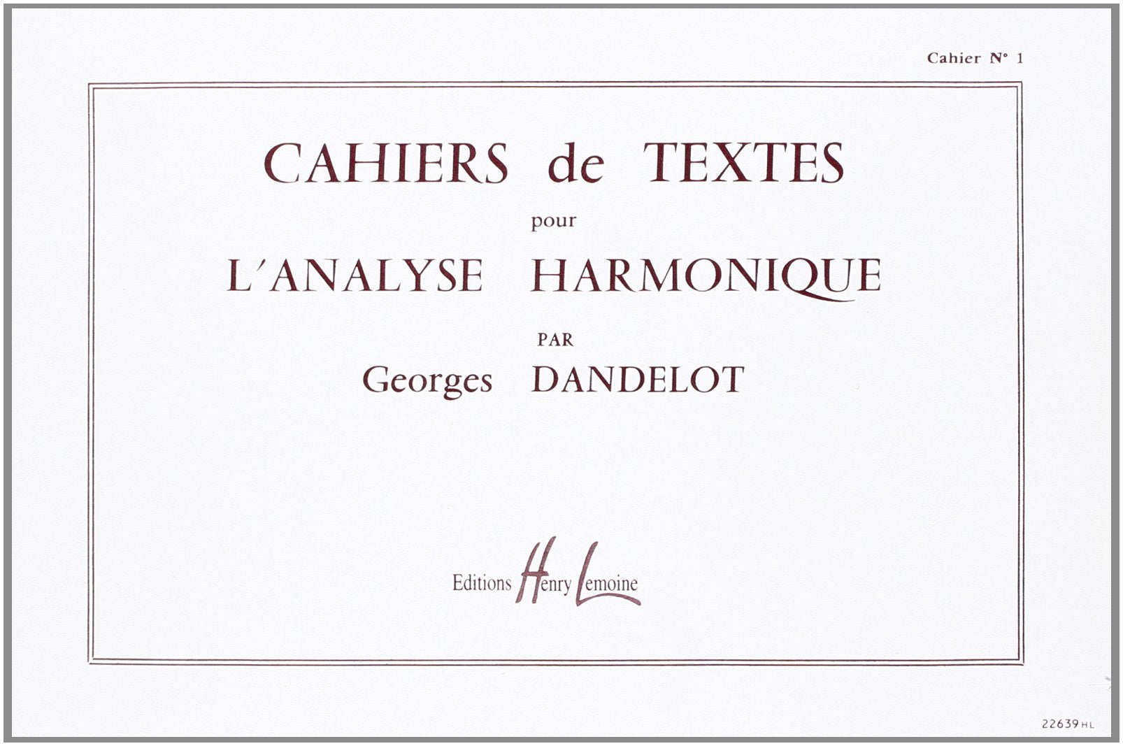 CAHIERS DE TEXTES L'ANALYSE HARMONIQUE VOL.1 --- FORMATION MUSICALE Sheet Music