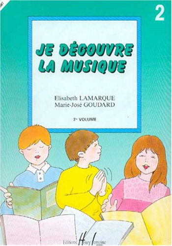 JE DECOUVRE LA MUSIQUE VOL.2 --- FORMATION MUSICALE Sheet Music
