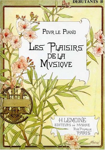 LES PLAISIRS DE LA MUSIQUE - DEBUTANT VOL.B --- PIANO Sheet Music