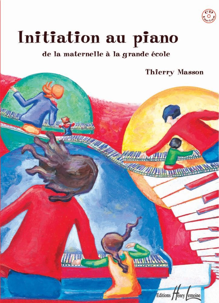 Initiation au piano de la maternelle a la grande ecole book