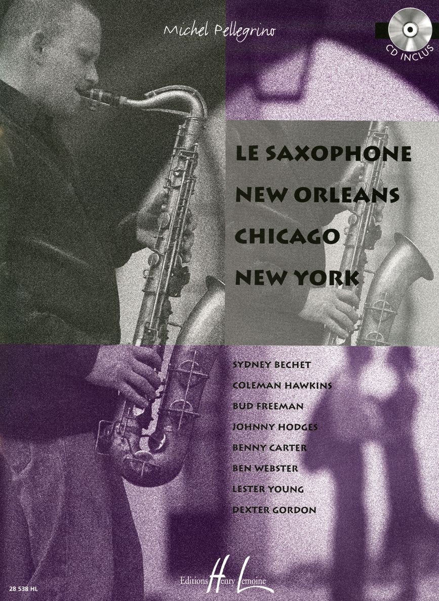 LE SAXOPHONE NEW ORLEANS CHICAGO NEW YORK + CD --- SAXOPHONE Film, Art & Culture