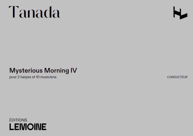 Mysterious Morning IV pour 2 harpes soli et 10 musiciens --- Conducteur book