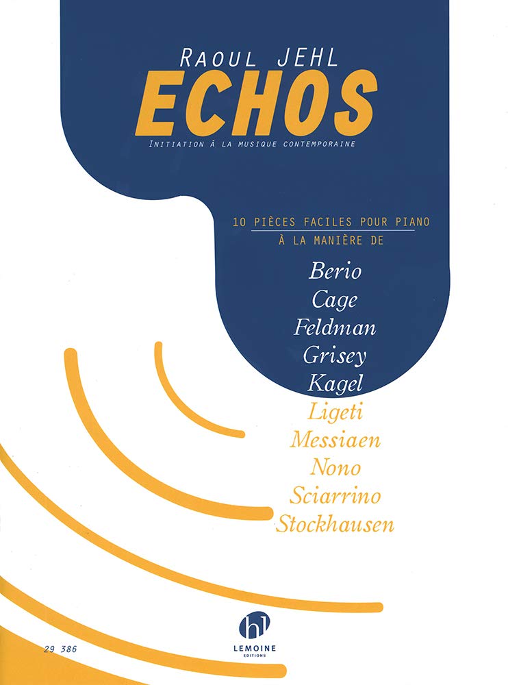 Echos : 20 pieces faciles pour piano a la maniere de berio, cage, feldman book