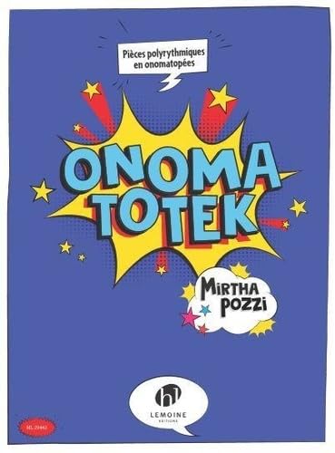 Onomatotek --- formation musicale - pieces polyrythmiques en onomatopees: Pièces polyrythmiques en onomatopées book