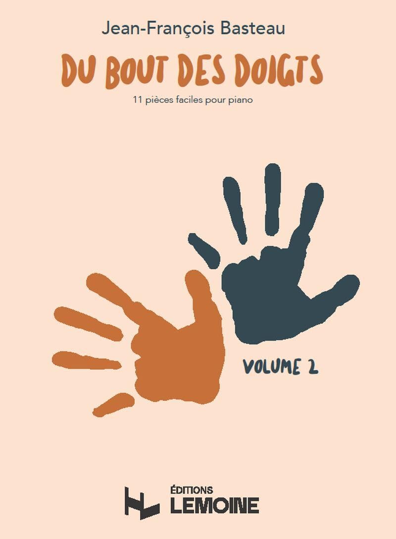 Du bout des doigts - t02 - du bout des doigts v2 --- piano - 11 petites pieces faciles: 11 petites pièces faciles book